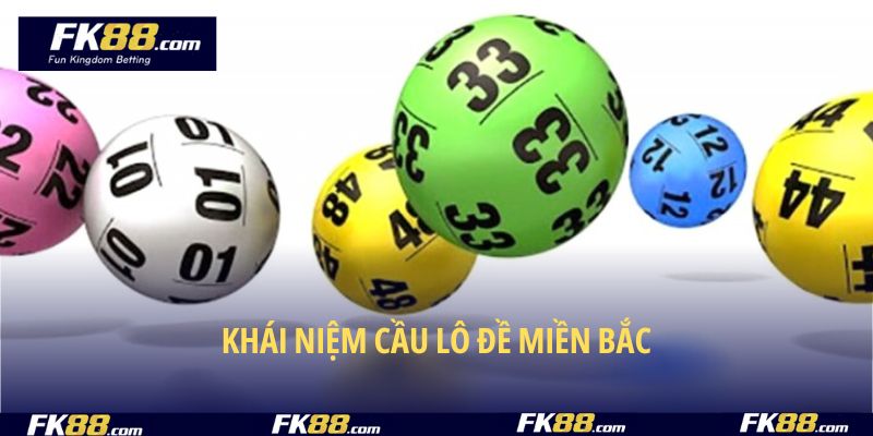 Cầu lô đề miền Bắc là gì