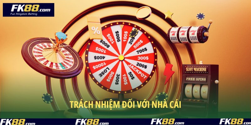 Chơi có trách nhiệm FK88 với nhà cái qua các quy định