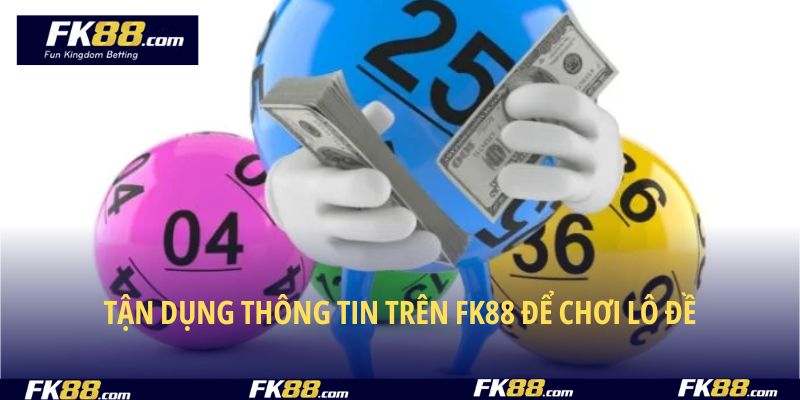 Nhờ thông tin giải trước để chơi lô đề trên FK88