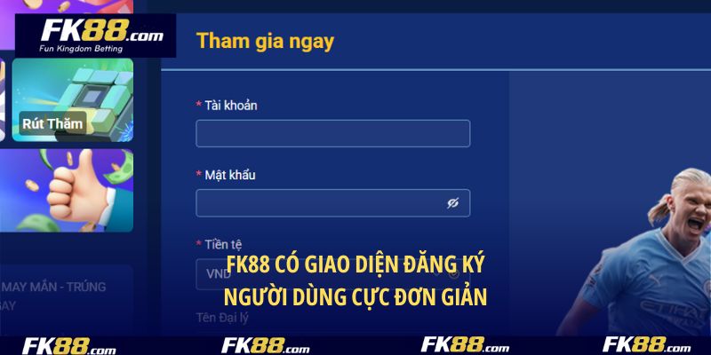 FK88 có giao diện đăng ký người dùng cực đơn giản