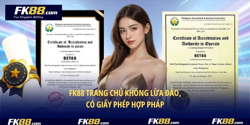 FK88 trang chủ không lừa đảo, có giấy phép hợp pháp
