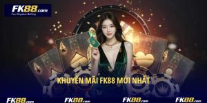 Khuyến Mãi FK88 Mới Nhất – Quà Tặng Khủng, Ưu Đãi Siêu Hot