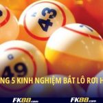 Kinh Nghiệm Bắt Lô Rơi FK88 – Phương Pháp Soi Cầu Hot 2025