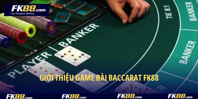 Nắm vững thông tin game bài Baccarat FK88