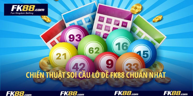 Tổng hợp chiến thuật hay ho soi cầu lô đề FK88
