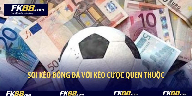 Soi kèo chuẩn nhất với các giải đấu quen thuộc