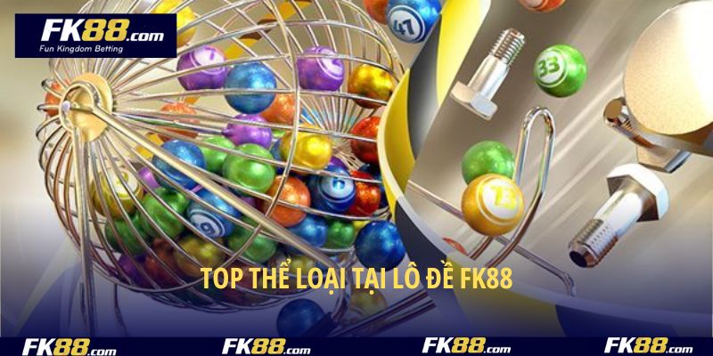 Top thể loại tại lô đề FK88